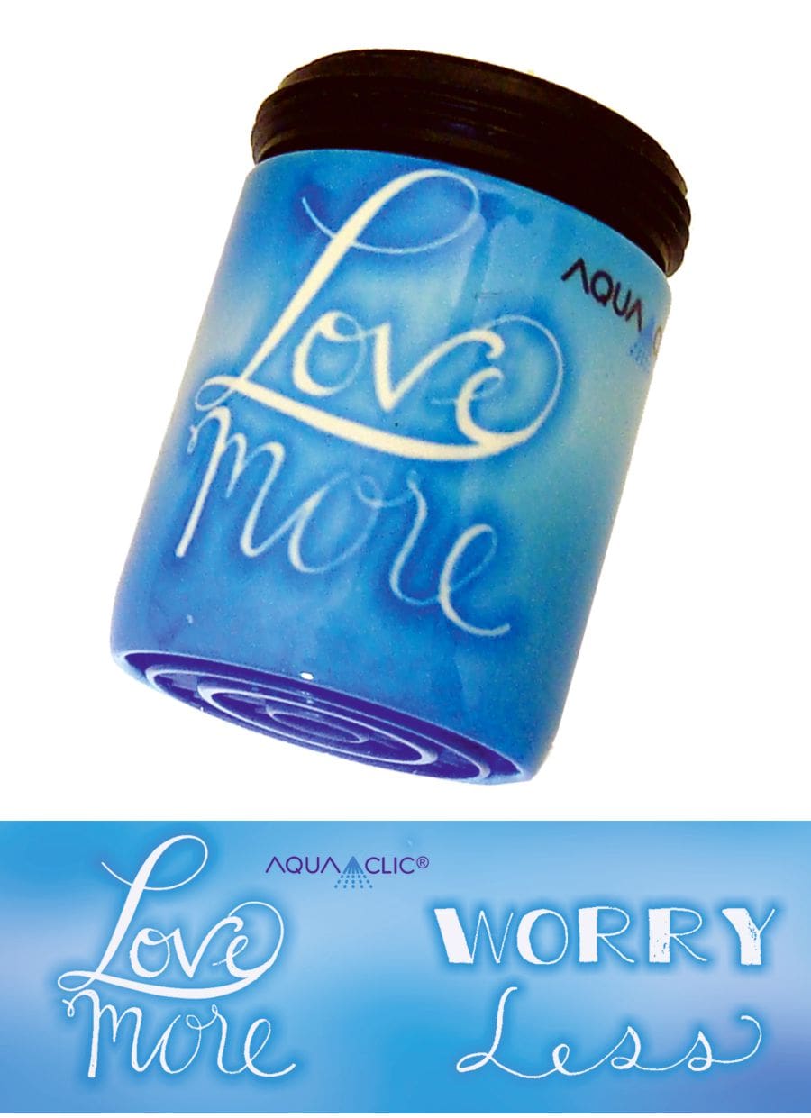  Love more / Worry less-Design AquaClic-Durchflussmengenregler: Wasser sparen und Geldbeutel schonen